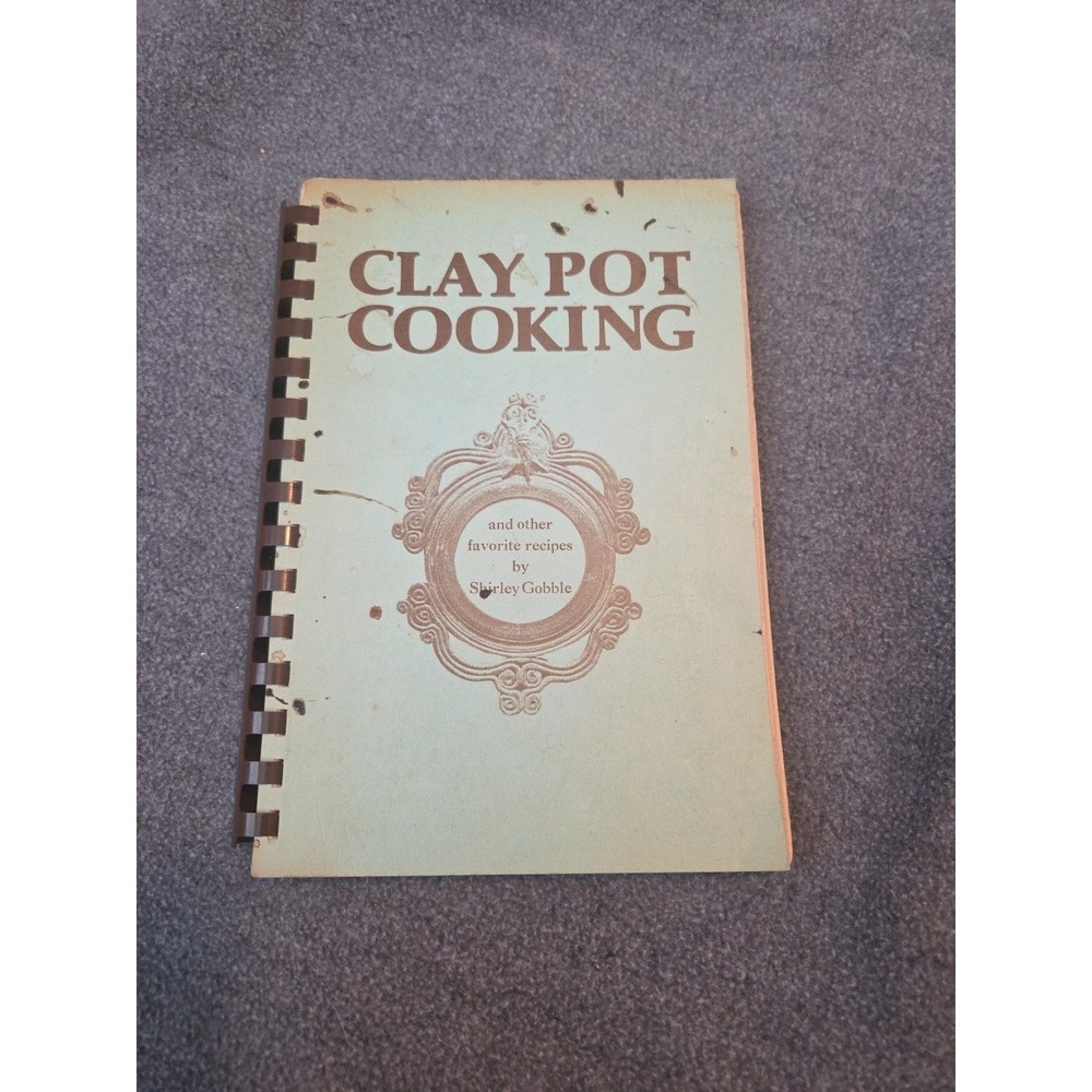 Clay Pot Cooking Vintage Spiral Cookbook Shirley Gobble Winston-Salem NC